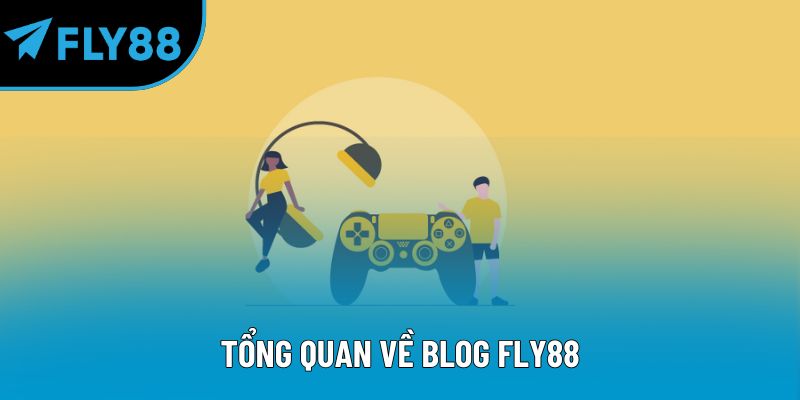 Tổng quan về blog Fly88