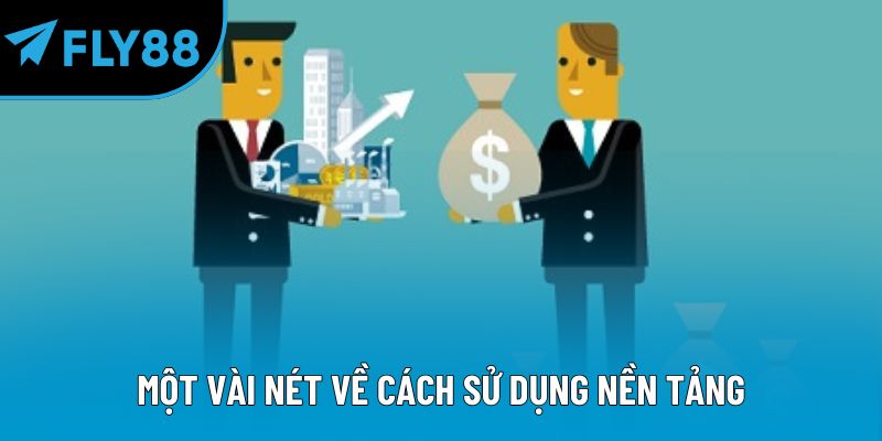 Một vài nét về cách sử dụng nền tảng 