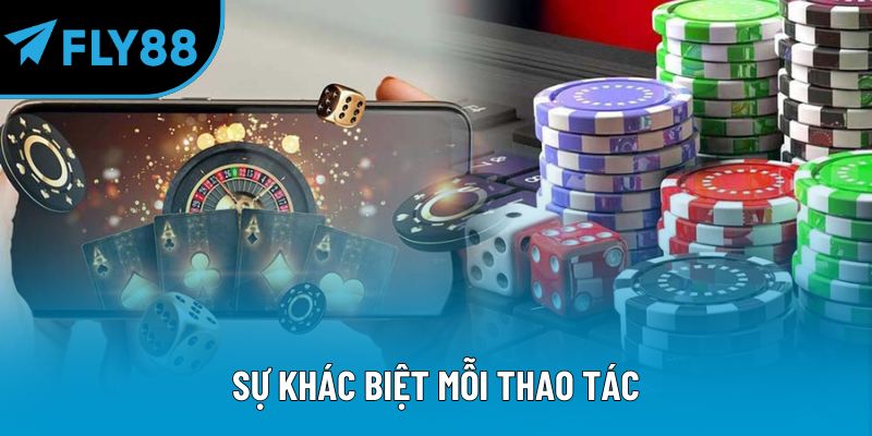 Sự khác biệt mỗi thao tác