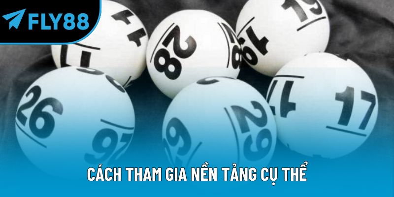 Cách tham gia nền tảng cụ thể